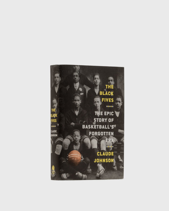 Könyv és magazin gestalten The Black Fives: The Epic Story Of Basketball’s Forgotten Era" By Claude Johnson Fekete | 9781419744365